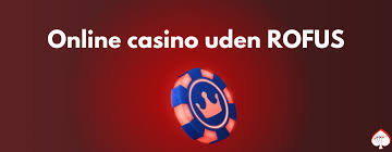Dansk Casino Uden ROFUS Spil Uden Begrænsninger